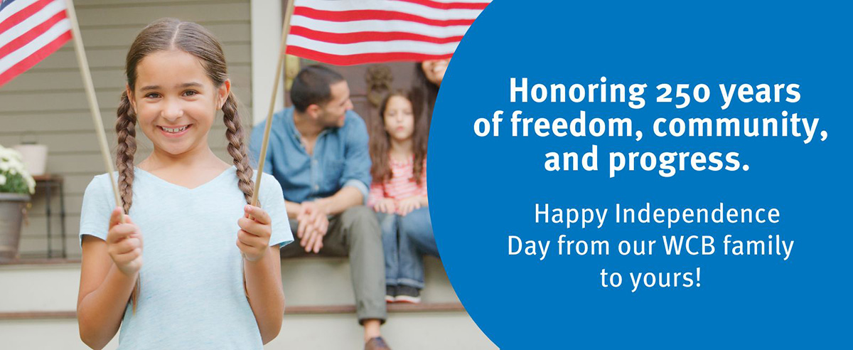 Happy July 4th from our WCB family to yours.