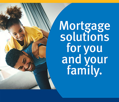 Click for mortgage solutions for you and your family.