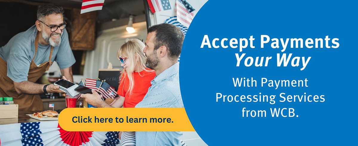 Accept Payments Your Way with Payment Processing Services from WCB. Click for details.